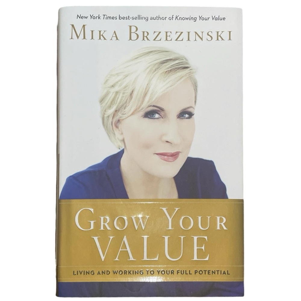 Grow Your Value By Mika Brzezinski